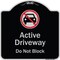 Signmission Designer Series-Active Driveway Do Not Block W/ Graphic Heavy-Gauge Alum, 18" x 18", BS-1818-9999 A-DES-BS-1818-9999 - alternate 1